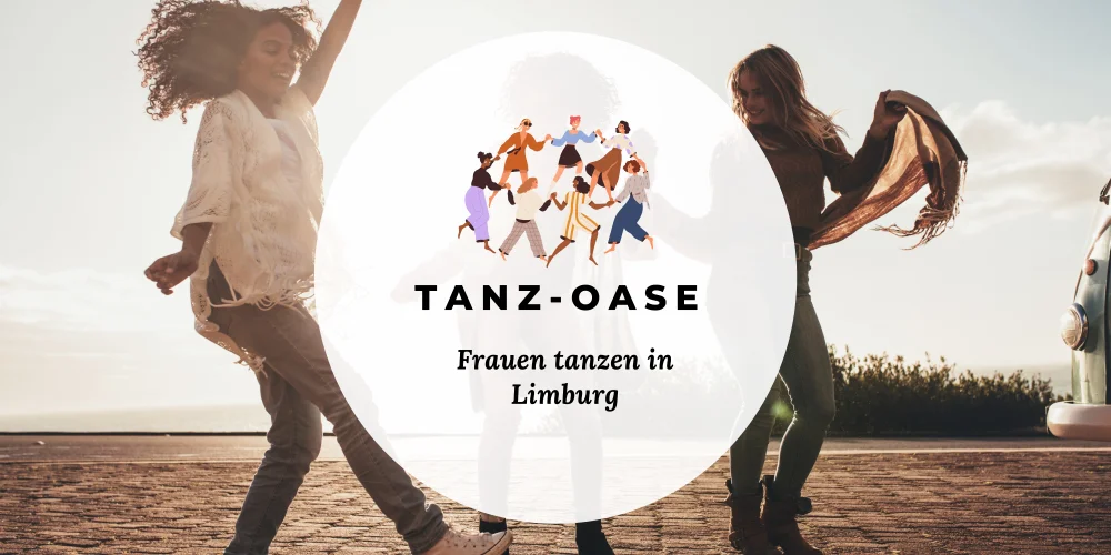 Bild mit tanzenden Frauen. In der Mitte ist ein Kreis mit der Aufschrift "Tanz-Oase" und Frauen, die sich an den Händen haltend im Kreis tanzen abgebildet